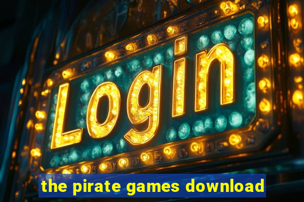 the pirate games download